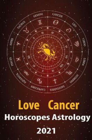 Cover of Cancer Love Horoscope & Astrology 2021