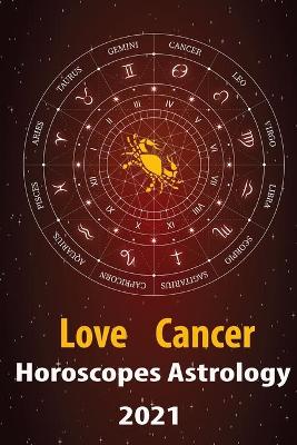 Book cover for Cancer Love Horoscope & Astrology 2021