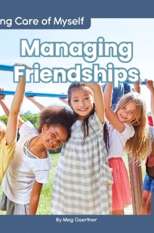 Cover of Taking Care of Myself: Managing Friendships