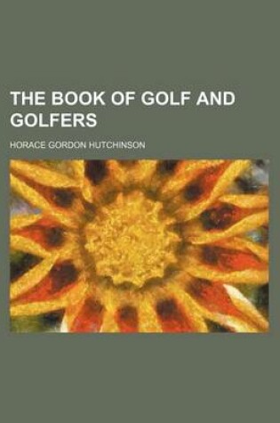 Cover of The Book of Golf and Golfers