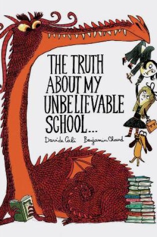 Cover of The Truth About My Unbelievable School . . .