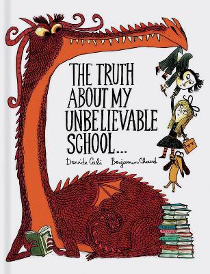Book cover for The Truth About My Unbelievable School . . .