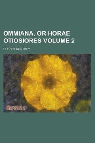 Cover of Ommiana, or Horae Otiosiores Volume 2