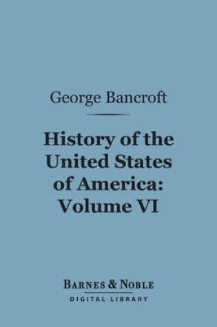 Cover of History of the United States of America, Volume 6 (Barnes & Noble Digital Library)
