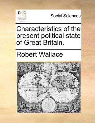 Book cover for Characteristics of the Present Political State of Great Britain.