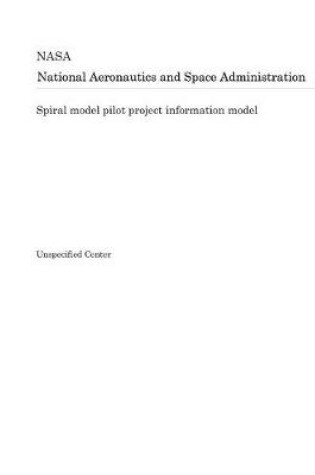 Cover of Spiral Model Pilot Project Information Model