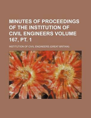 Book cover for Minutes of Proceedings of the Institution of Civil Engineers Volume 167, PT. 1