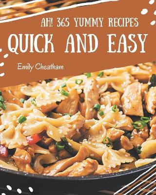 Book cover for Ah! 365 Yummy Quick and Easy Recipes