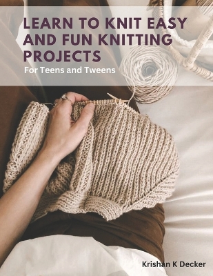 Book cover for Learn to Knit Easy and Fun Knitting Projects