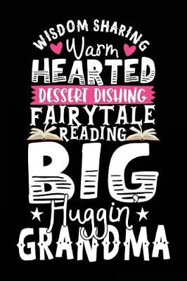 Book cover for Wisdom Sharing Warm Hearted Dessert Dishing Fairytale Reading Big Huggin Grandma