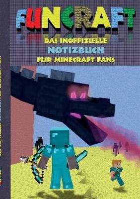 Book cover for Funcraft - Das inoffizielle Notizbuch (kariert) für Minecraft Fans