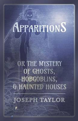 Book cover for Apparitions; or, The Mystery of Ghosts, Hobgoblins, and Haunted Houses