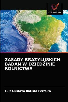 Book cover for Zasady Brazylijskich BadaŃ W Dziedzinie Rolnictwa