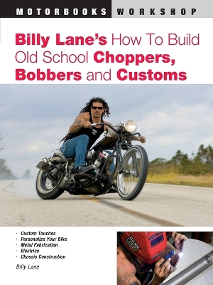 Book cover for Billy Lane's How to Build Old School Choppers, Bobbers and Customs