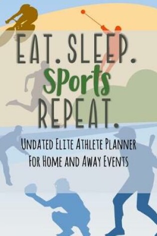 Cover of Eat Sleep Sports Repeat