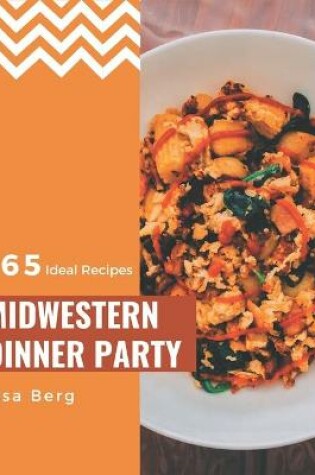 Cover of 365 Ideal Midwestern Dinner Party Recipes