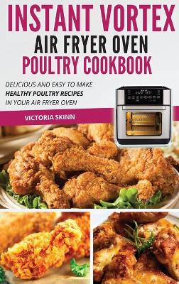 Book cover for Instant Vortex Air Fryer Oven Poultry Cookbook