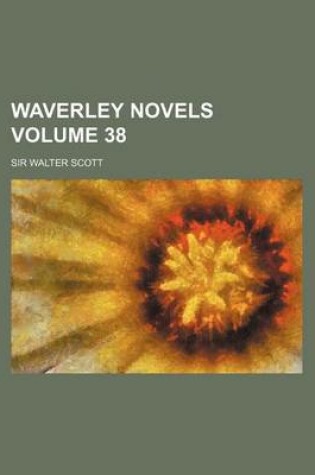 Cover of Waverley Novels Volume 38