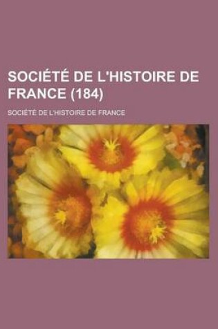 Cover of Societe de L'Histoire de France (184)