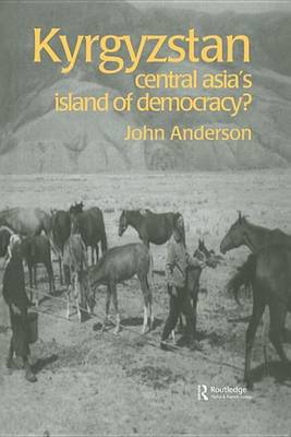 Book cover for Kyrgyzstan: Central Asia's Island of Democracy?