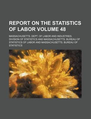 Book cover for Report on the Statistics of Labor Volume 48