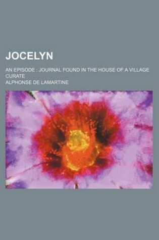 Cover of Jocelyn; An Episode Journal Found in the House of a Village Curate