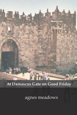 Book cover for At Damascus Gate on Good Friday