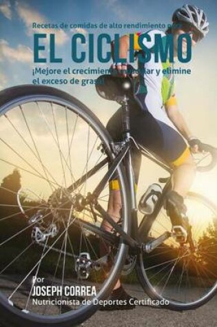 Cover of Recetas de comidas de alto rendimiento para el Ciclismo