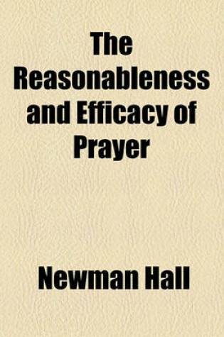 Cover of The Reasonableness and Efficacy of Prayer