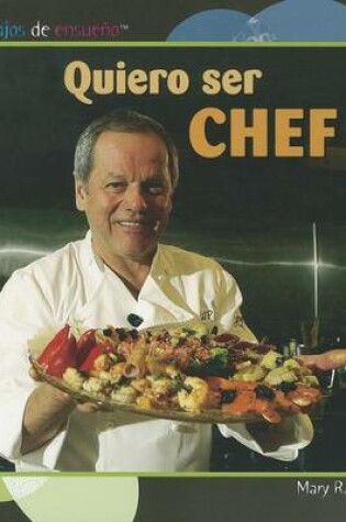 Cover of Quiero Ser Chef (I Want to Be a Chef)