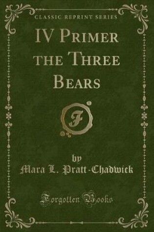 Cover of IV Primer the Three Bears (Classic Reprint)