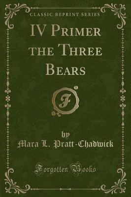 Book cover for IV Primer the Three Bears (Classic Reprint)