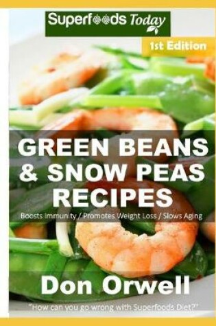 Cover of Green Beans & Snow Peas Recipes