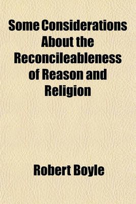 Book cover for Some Considerations about the Reconcileableness of Reason and Religion