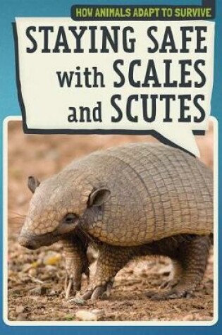 Cover of Staying Safe with Scales and Scutes