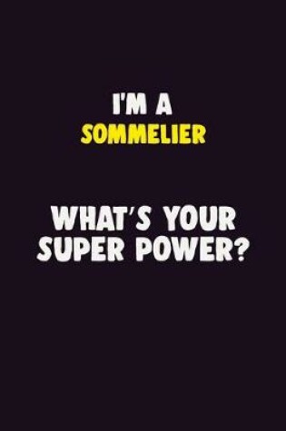 Cover of I'M A Sommelier, What's Your Super Power?