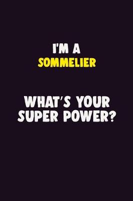 Book cover for I'M A Sommelier, What's Your Super Power?