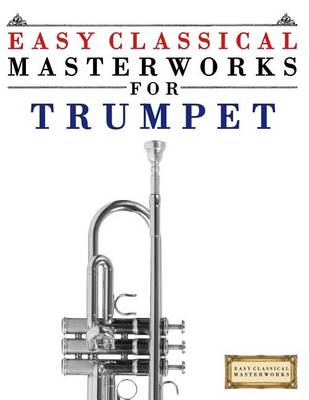 Book cover for Easy Classical Masterworks for Trumpet
