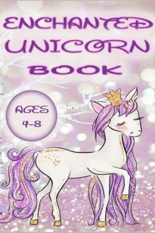 Cover of Enchanted Unicorn Book - ages 4-8