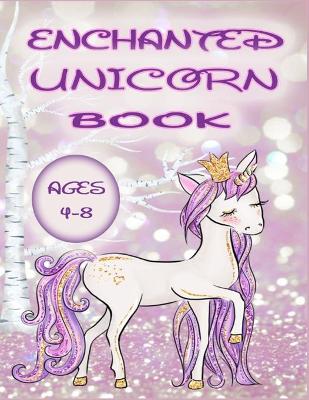 Book cover for Enchanted Unicorn Book - ages 4-8