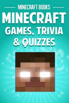 Book cover for Minecraft Games, Trivia & Quizzes