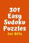 Book cover for 301 Easy Sudoku Puzzles for BFFs