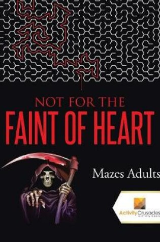 Cover of Not For the Faint of Heart