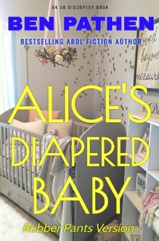 Cover of Alice's Diapered Baby (Rubber Pants)