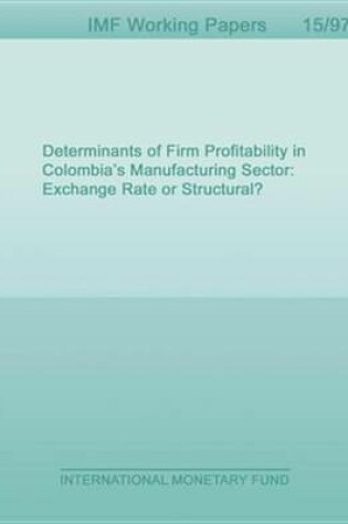 Cover of Determinants of Firm Profitability in Colombia's Manufacturing Sector