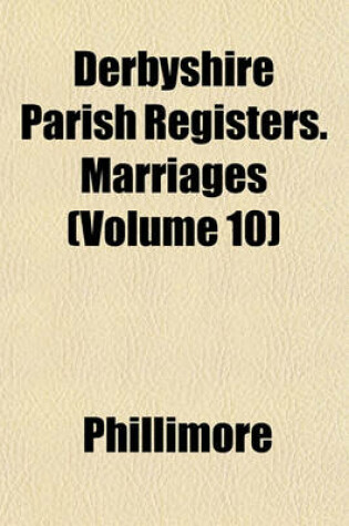 Cover of Derbyshire Parish Registers. Marriages (Volume 10)