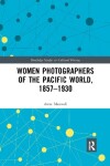 Book cover for Women Photographers of the Pacific World, 1857–1930