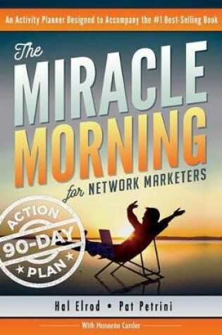 Cover of The Miracle Morning for Network Marketers 90-Day Action Planner
