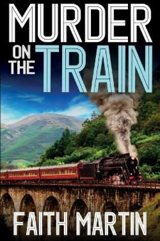 Cover of MURDER ON THE TRAIN a gripping crime mystery full of twists