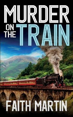 Book cover for MURDER ON THE TRAIN a gripping crime mystery full of twists